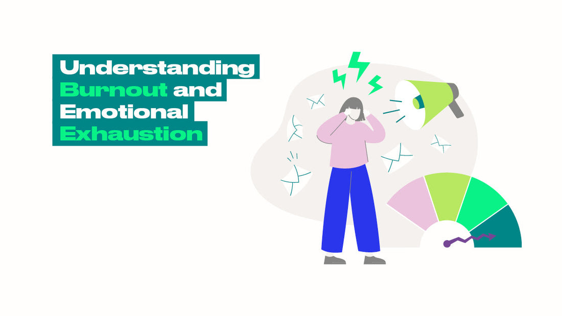 Understanding Burnout and Emotional Exhaustion