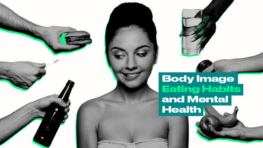 Body Image Eating Habits and Mental Health